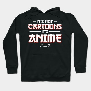 It's Not Cartoons It's Anime Hoodie